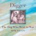 Digger:The Dog Who Went to War