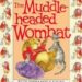The Muddle-headed Wombat