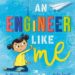 An Engineer Like Me