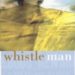 Whistle Man