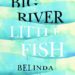 Big River, Little Fish