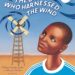 The Boy Who Harnessed the Wind: Picture Book Edition