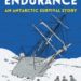 Shackleton's Endurance: An Antarctic Survival Story