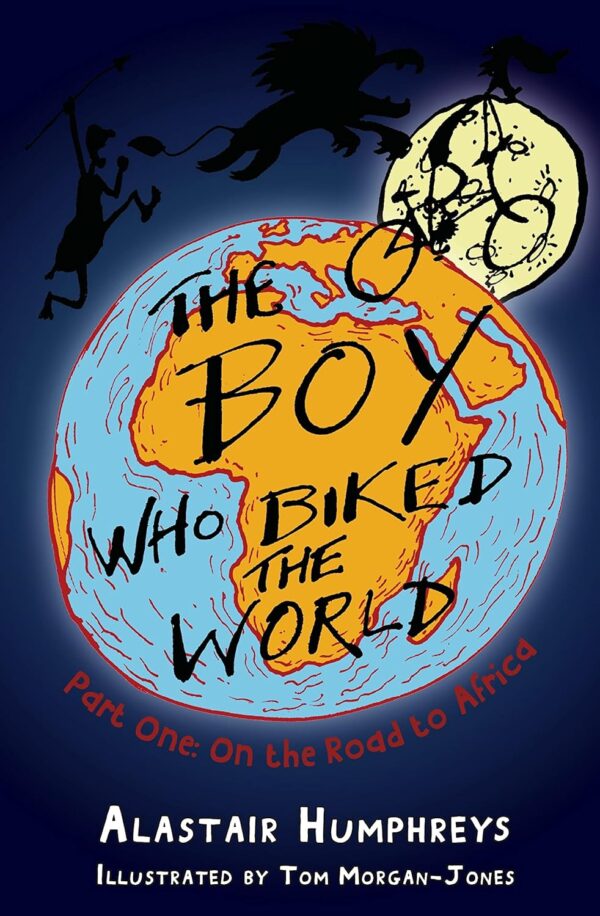 The Boy Who Biked the World: Part One: On the Road to Africa