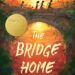 The Bridge Home