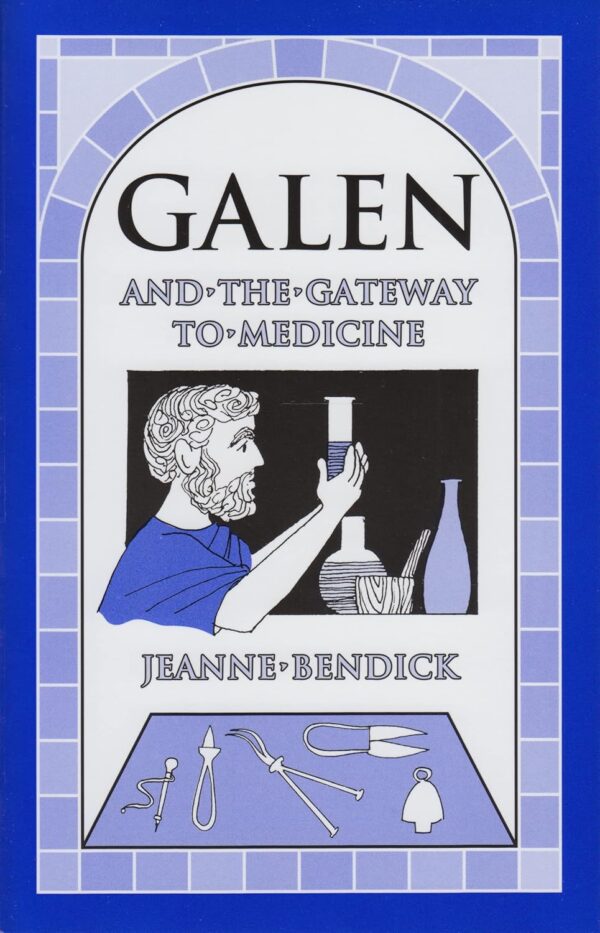 Galen: and the Gateway to Medicine