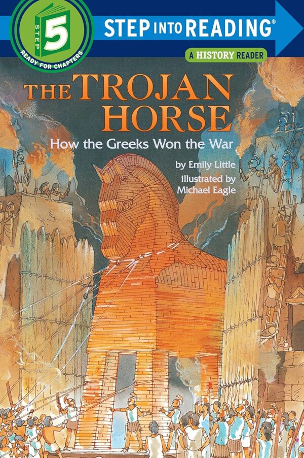 The Trojan Horse : How the Greeks Won the War